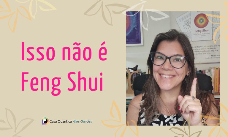 O que não é Feng Shui?